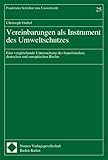  Vereinbarungen als Instrument des Umweltschutzes. Eine vergleichende Untersuchung des französischen, deutschen und europäischen Rechts (Frankfurter Schriften zum Umweltrecht)
