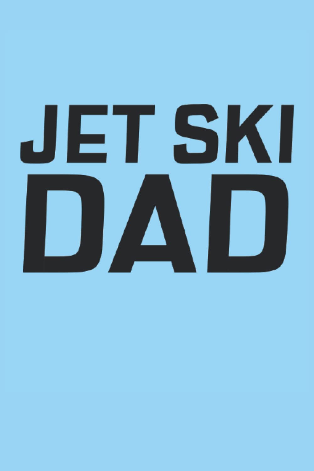 Jet Ski Dad: Jet Ski Journal