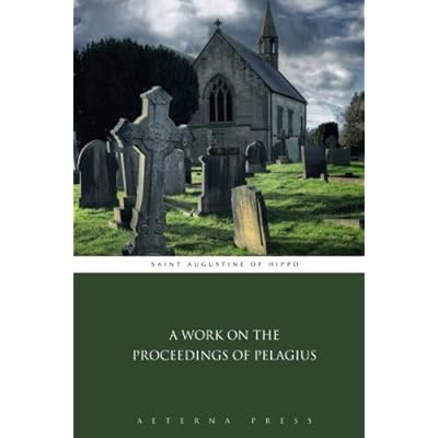 A Work on the Proceedings of Pelagius