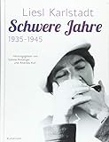 Liesl Karlstadt - Schwere Jahre: 1935-1945 - Andreas Koll 