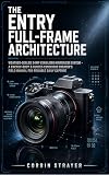 The Entry Full-Frame Architecture: Weather-Sealed 24MP Stabilized Mirrorless System – A Backup-Body & Budget-Conscious Creator's Field Manual for Reliable Daily Capture