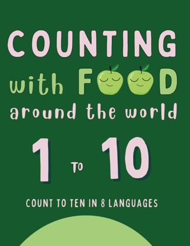 Counting With Food Around The World: My first number counting book in different languages