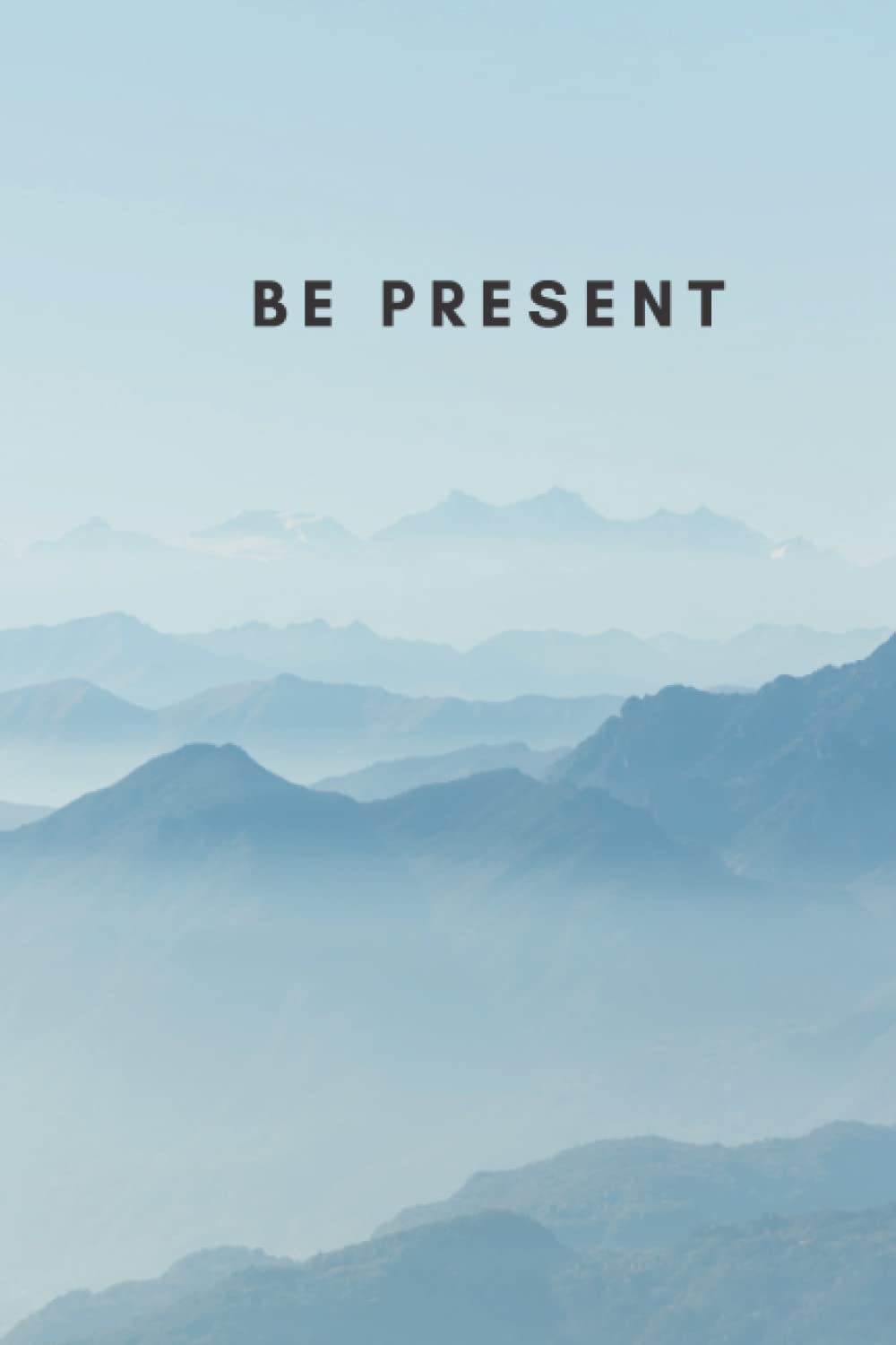 Be Present: Mindfulness journal
