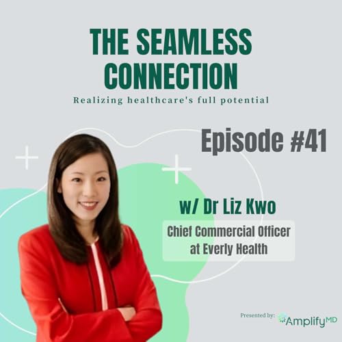 #41 - Dr. Liz Kwo, Chief Commercial Officer at Everly Health