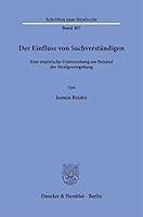 Der Einfluss Von Sachverstandigen: Eine Empirische Untersuchung Am Beispiel Der Strafgesetzgebung 3428187814 Book Cover
