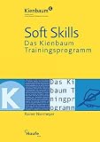 Soft Skills - Das Kienbaum Trainingsprogramm: Das richtige Gespür für Menschen und Märkte entwickeln (Kienbaum bei Haufe)