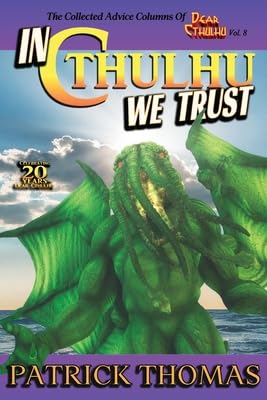 Cover of In Cthulhu We Trust: The Collected Advice of Dear Cthulhu Vol. 8