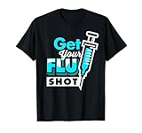 Cute Get Your Flu Shot | Funny Caregiver Immunization Gift T-Shirt