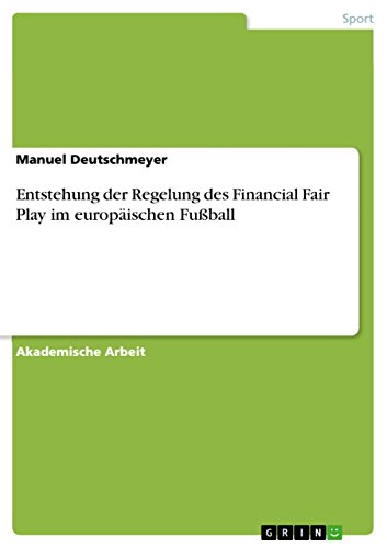 Entstehung der Regelung des Financial Fair Play im europäischen Fußb