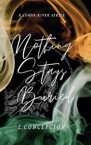 Nothing Stays Buried (The Lunar River Series)