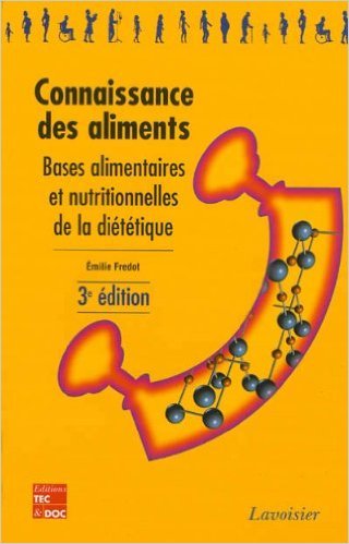 Télécharger Connaissance des aliments : Bases alimentaires et nutritionnelles de la diététique de Emilie Fredo Gratuit