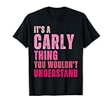 It's A Carly Thing You Wouldn't Understand Carly T-Shirt
