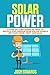 Produktbild Solar Power: A Step by Step Guide on How to Install and Design Your Solar Panels on Your Home, Tent and Vans