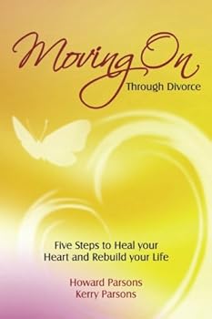Paperback Moving On Through Divorce: Five Steps toHeal Your Heart and Rebuild Your Life Book