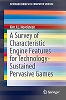 A Survey of Characteristic Engine Features for Technology-Sustained Pervasive Games 3319176315 Book Cover