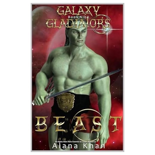 Beast: An Alpha Alien Hero Enemies to Lovers Romance (Galaxy Gladiators Alien Abduction Romance Series Book 9)
