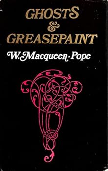 Ghosts and greasepaint: a story of the ghosts that were