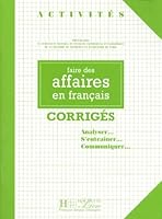 Faire des affaires en français. Corrigés (French Edition) 2011550815 Book Cover