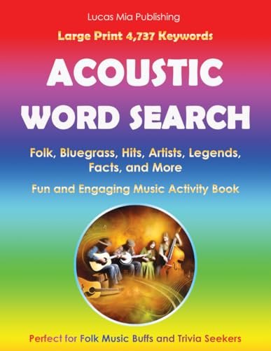 Acoustic Word Search: Folk, Bluegrass, Hits, Artists, Legends, Facts, and More - Large Print Puzzles for Adults, Teens, Seniors - Perfect Activity for Folk Music Buffs and Trivia Seekers -  Independently published