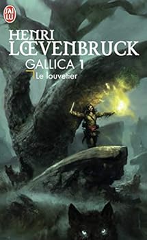Le Louvetier - Book #1 of the Gallica