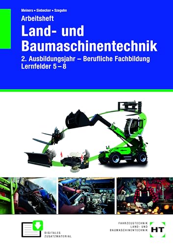 Arbeitsheft Land- und Baumaschinentechnik 2. Ausbildungsjahr: Berufl: Berufliche Fachbildung