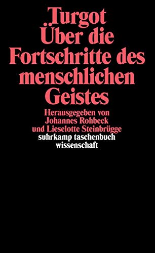 Über die Fortschritte des menschlichen Geistes (suhrkamp taschenbuch wissenschaft) Über die Fortschritte des menschlichen Geistes (suhrkamp taschenbuch wissenschaft)
