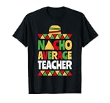 Este genial diseño de mejor profesor es un regalo ideal para los hombres, que enseñan en la escuela o la universidad y disfrutan del queso nacho, cubierto con salsa habanero caliente, y también les gusta juegos de palabras divertidos o juegos mundiales. Un regalo increíble para tu instructor para el Cinco de Mayo.