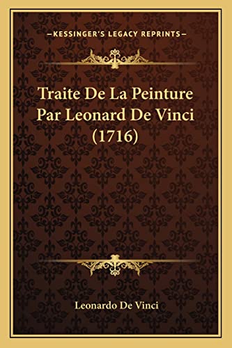 Traite De La Peinture Par Leonard De Vinci (1716) (French Edition)