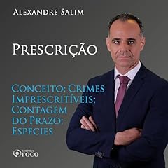 Couverture de Direito Penal - 10.⁠ ⁠⁠Prescri&ccedil;&atilde;o - Conceito; Crimes Imprescrit&iacute;veis; Contagem do Prazo; Esp&eacute;cies