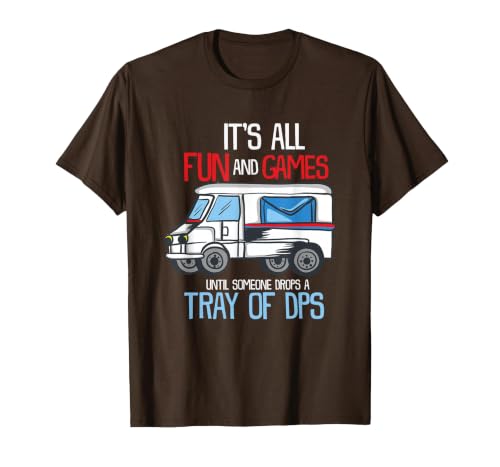 It's All Fun and Games Until Someone Drops A Tray of DPS T-Shirt, Men, Brown, 3X-Large