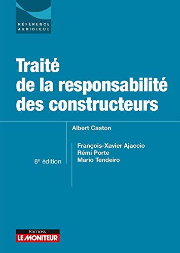 Traité de la responsabilité des constructeurs Traité de la responsabilité des constructeurs