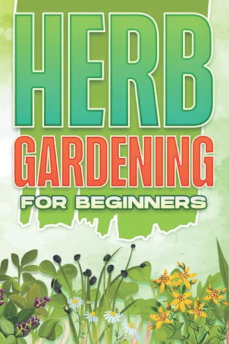 Herb Gardening for Beginners: Home and Gardening #3