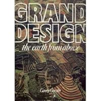Grand Design: The Earth From Above 0895352117 Book Cover