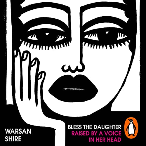 Bless the Daughter Raised by a Voice in Her Head by Warsan Shire episode artwork