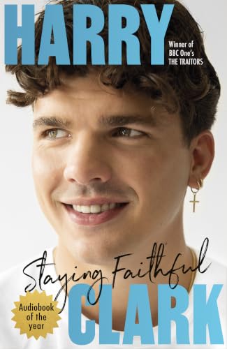 Harry Clark: Staying Faithful: Winner of BBC One's THE TRAITORS