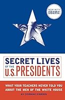 Secret Lives of the U.S. Presidents by Cormac O'Brien (2009-01-01) B01N7M5E0S Book Cover