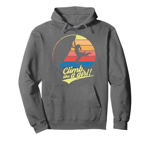 Climb like a girl | Slogan d'escalade pour les femmes grimpantes Sweat à Capuche
