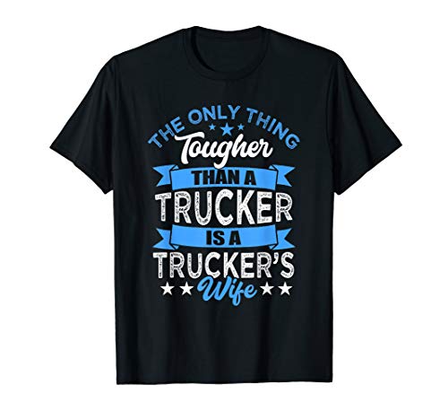 Tough Trucker's Wife Tougher Than A Trucker T-Shirt
