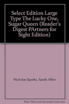 Select Edition Large Type The Lucky One, Sugar Queen (Reader's Digest PArtners for Sight Edition)