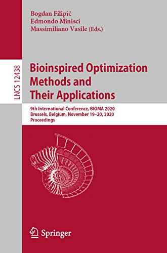 Bioinspired Optimization Methods and Their Applications: 9th International Conference, BIOMA 2020, Brussels, Belgium, November 19–20, 2020, Proceedings ... Science Book 12438) (English Edition)