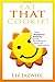 Eat THAT Cookie!: Make Workplace Positivity Pay Off...For Individuals, Teams, and Organizations