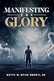 Manifesting the Glory