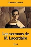 Les sermons de M. Lacordaire (French Edition)