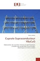 Cuprate Supraconducteur YBaCuO: Elaboration de couches minces et optimisations croisées des propriétés structurales, électriques et micro-ondes (Omn.Univ.Europ.) 6131545715 Book Cover