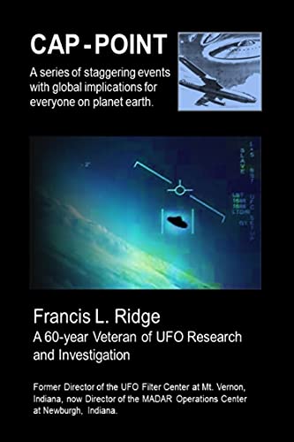 CAP POINT: A series of staggering events with global implications for everyone on planet earth. (Fran Ridge UFO Researcher and Investigator)