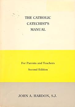 Paperback The Catholic Catechist's Manual for Parents and Teachers Second Edition Book