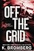 Off The Grid Special Edition (Full Throttle Series, Band 1) GRID günstig Kaufen-Off The Grid Special Edition (Full Throttle Series, Band 1)