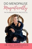 Do Menopause Magnificently: The Burkenstock Protocol 1946694754 Book Cover