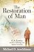 Produktbild The Restoration of Man: C.S. Lewis and the Continuing Case Against Scientism