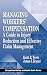 Managing Workers' Compensation: A Guide to Injury Reduction and Effective Claim Management (Occupational Safety & Health Guide Series)